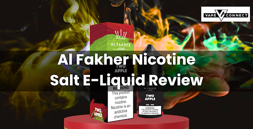 Al Fakher Nicotine Salt E-Liquid Review